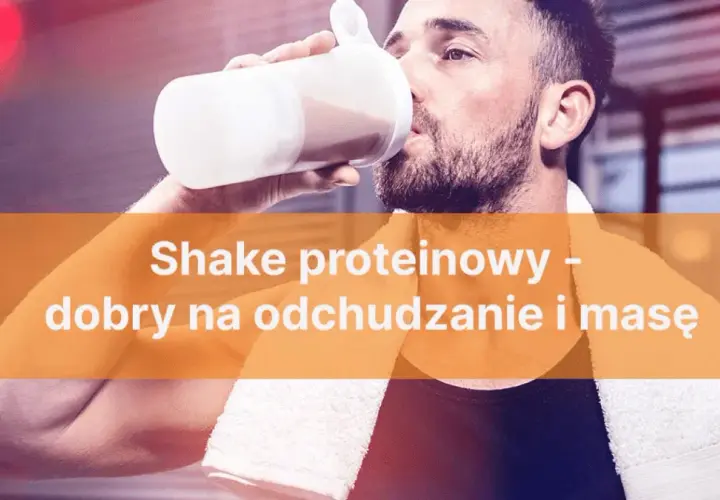 Czy shake proteinowy jest zdrowy? Odkryj niebezpieczeństwa i korzyści