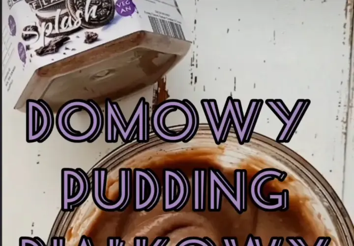 Jak zrobić pudding proteinowy - proste przepisy na zdrowe desery