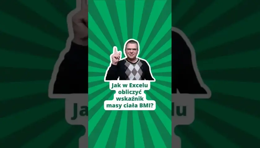 Jak obliczyć BMI w Excelu - prosta formuła, która działa dla każdego